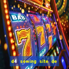 d4 sewing site de relacionamento login entrar